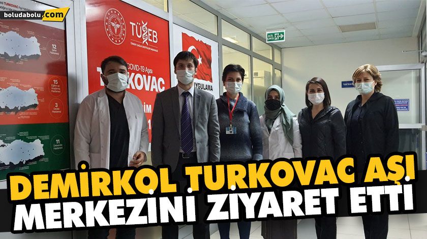 DEMİRKOL TURKOVAC AŞI MERKEZİNİ ZİYARET ETTİ DEMİRKOL TURKOVAC AŞI MERKEZİNİ ZİYARET ETTİ