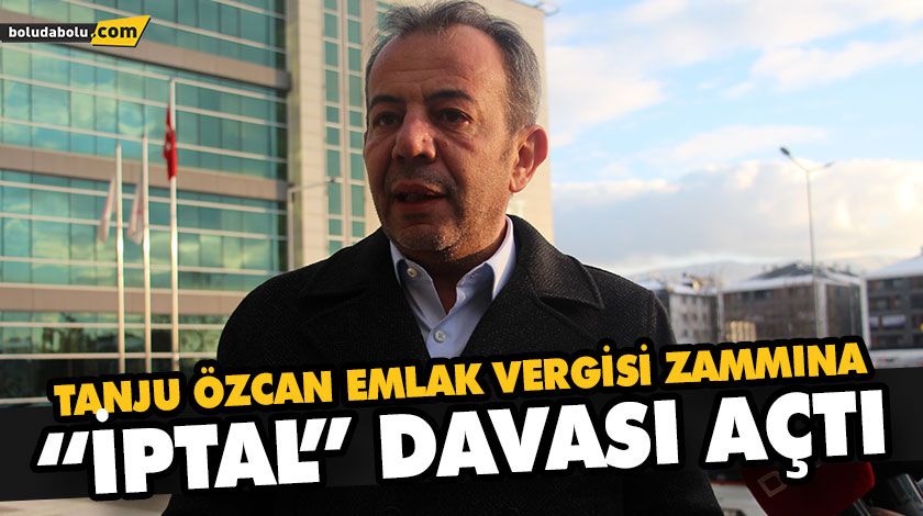 TANJU ÖZCAN EMLAK VERGİSİ ZAMMINA “İPTAL” DAVASI AÇTI TANJU ÖZCAN EMLAK VERGİSİ ZAMMINA “İPTAL” DAVASI AÇTI