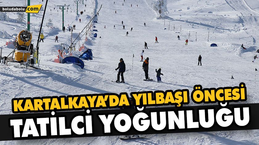 KARTALKAYA’DA YILBAŞI ÖNCESİ TATİLCİ YOĞUNLUĞU KARTALKAYA’DA YILBAŞI ÖNCESİ TATİLCİ YOĞUNLUĞU