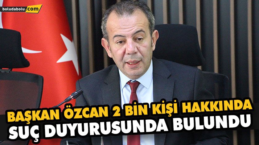 BAŞKAN ÖZCAN 2 BİN KİŞİ HAKKINDA SUÇ DUYURUSUNDA BULUNDU BAŞKAN ÖZCAN 2 BİN KİŞİ HAKKINDA SUÇ DUYURUSUNDA BULUNDU