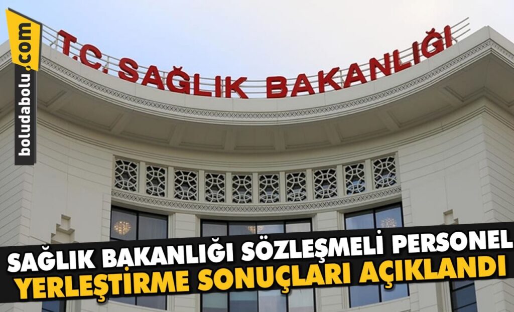 SAĞLIK BAKANLIĞI SÖZLEŞMELİ PERSONEL YERLEŞTİRME SONUÇLARI AÇIKLANDI SAĞLIK BAKANLIĞI SÖZLEŞMELİ PERSONEL YERLEŞTİRME SONUÇLARI AÇIKLANDI