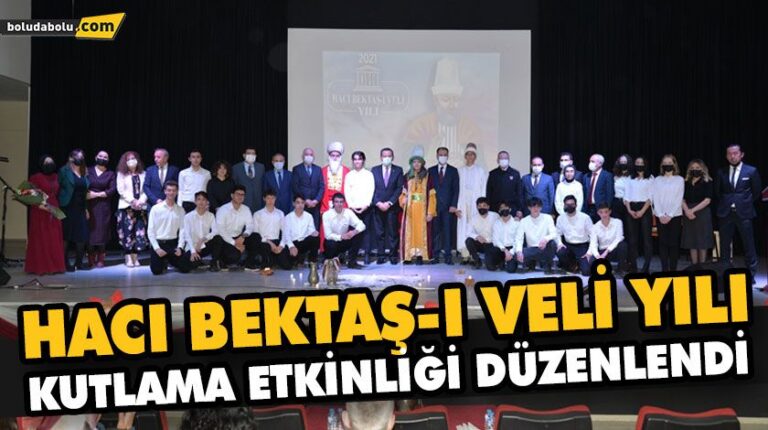 HACI BEKTAŞ-I VELİ YILI KUTLAMA ETKİNLİĞİ DÜZENLENDİ