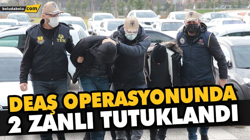 DEAŞ OPERASYONUNDA 2 ZANLI TUTUKLANDI DEAŞ OPERASYONUNDA 2 ZANLI TUTUKLANDI