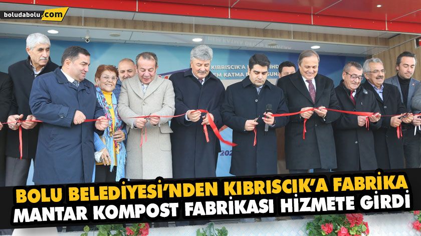 MANTAR KOMPOST FABRİKASI HİZMETE GİRDİ MANTAR KOMPOST FABRİKASI HİZMETE GİRDİ