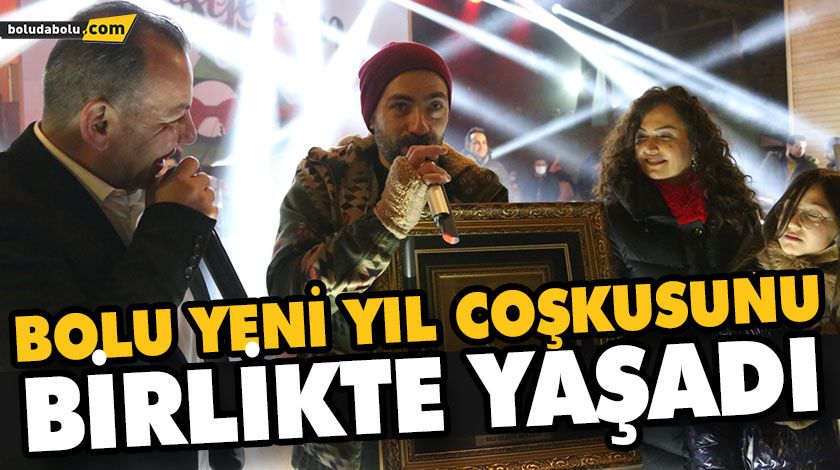 BOLU YENİ YIL COŞKUSUNU BİRLİKTE YAŞADI BOLU YENİ YIL COŞKUSUNU BİRLİKTE YAŞADI