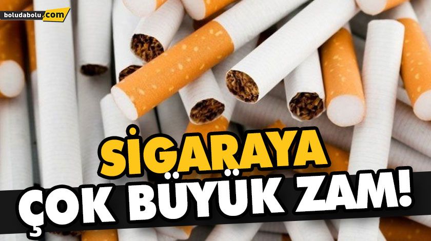 SİGARAYA ÇOK BÜYÜK ZAM! SİGARAYA ÇOK BÜYÜK ZAM!