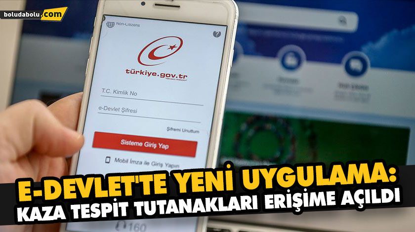 E-DEVLET’TE YENİ UYGULAMA: KAZA TESPİT TUTANAKLARI ERİŞİME AÇILDI E-DEVLET’TE YENİ UYGULAMA: KAZA TESPİT TUTANAKLARI ERİŞİME AÇILDI
