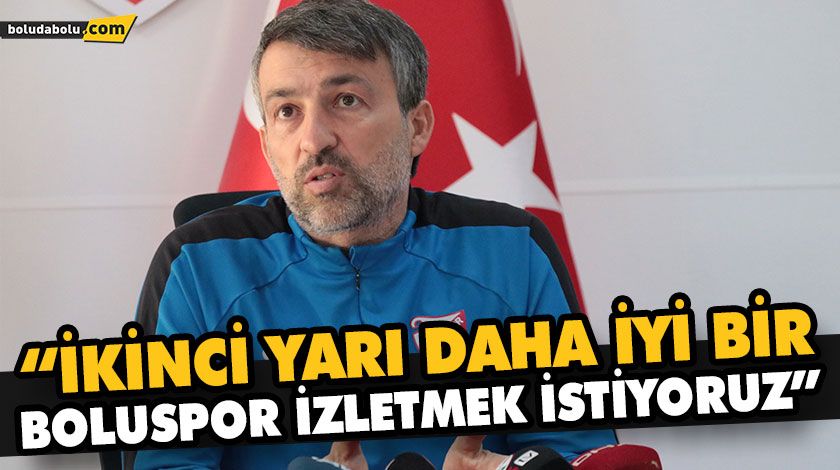 BOLUSPOR, İKİNCİ YARIDA DAHA İYİ BİR PERFORMANS HEDEFLİYOR BOLUSPOR, İKİNCİ YARIDA DAHA İYİ BİR PERFORMANS HEDEFLİYOR