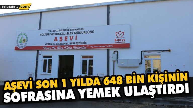 AŞEVİ SON 1 YILDA 648 BİN KİŞİNİN SOFRASINA YEMEK ULAŞTIRDI