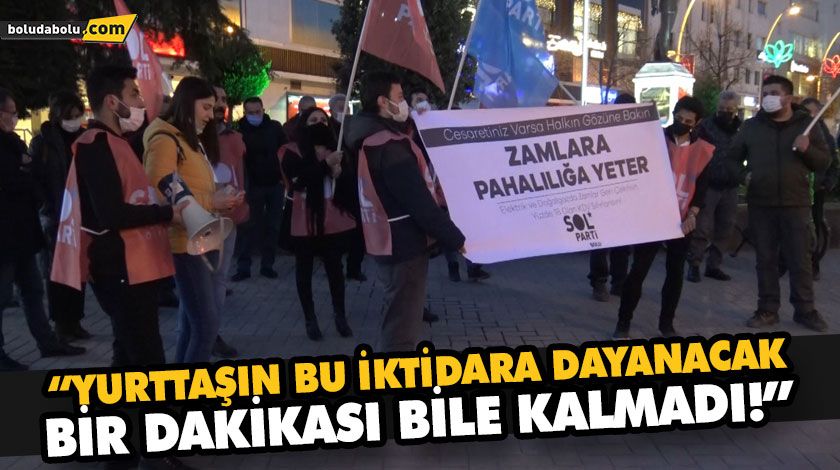 SOL PARTİ BOLU’DA SOKAĞA ÇIKTI