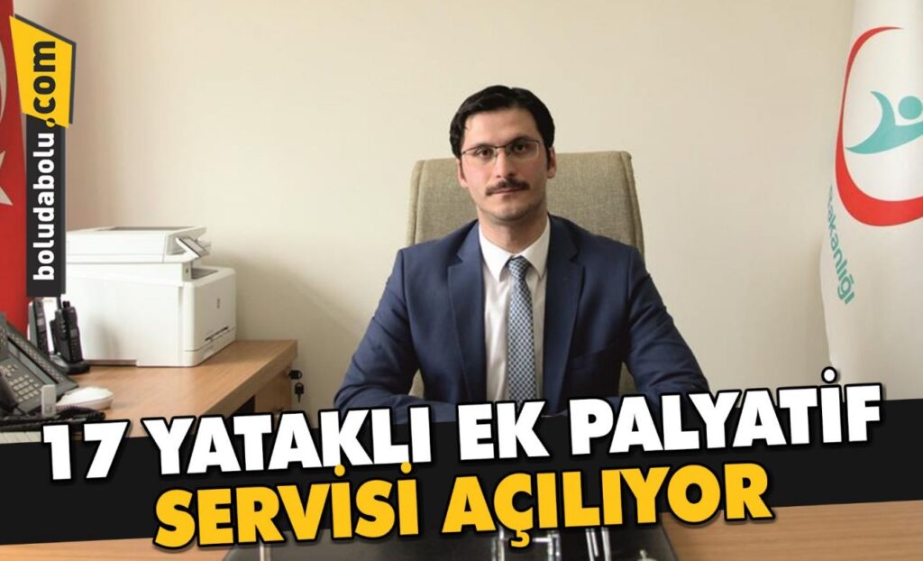 17 YATAKLI EK PALYATİF SERVİSİ AÇILIYOR 17 YATAKLI EK PALYATİF SERVİSİ AÇILIYOR