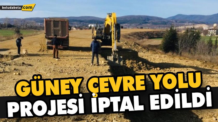 GÜNEY ÇEVRE YOLU İPTAL EDİLDİ GÜNEY ÇEVRE YOLU İPTAL EDİLDİ