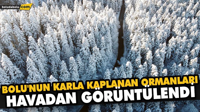 BOLU’NUN KARLA KAPLANAN ORMANLARI HAVADAN GÖRÜNTÜLENDİ BOLU’NUN KARLA KAPLANAN ORMANLARI HAVADAN GÖRÜNTÜLENDİ