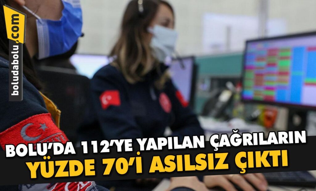 Bolu’da 112’ye yapılan çağrıların yüzde 70’i asılsız çıktı Bolu’da 112’ye yapılan çağrıların yüzde 70’i asılsız çıktı