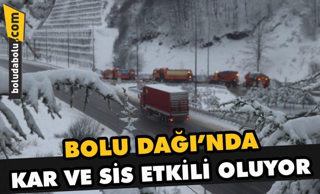 Bolu Dağı’nda kar ve sis etkili oluyor Bolu Dağı’nda kar ve sis etkili oluyor