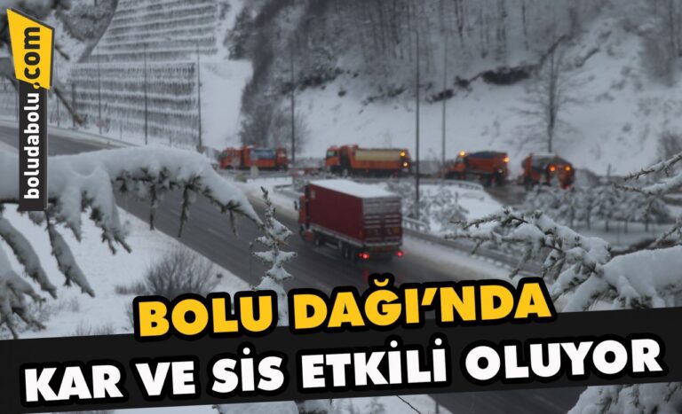 Bolu Dağı’nda kar ve sis etkili oluyor