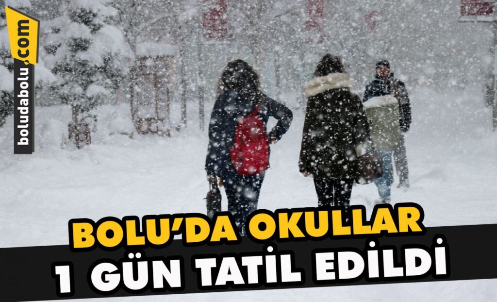 Bolu’da okullar 1 gün tatil edildi Bolu’da okullar 1 gün tatil edildi