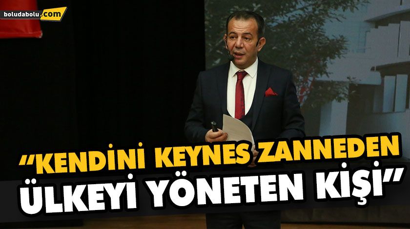 “KENDİNİ KEYNES ZANNEDEN, ÜLKEYİ YÖNETEN KİŞİ” “KENDİNİ KEYNES ZANNEDEN, ÜLKEYİ YÖNETEN KİŞİ”