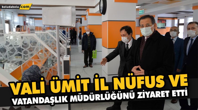 VALİ ÜMİT İL NÜFUS VE VATANDAŞLIK MÜDÜRLÜĞÜNÜ ZİYARET ETTİ VALİ ÜMİT İL NÜFUS VE VATANDAŞLIK MÜDÜRLÜĞÜNÜ ZİYARET ETTİ