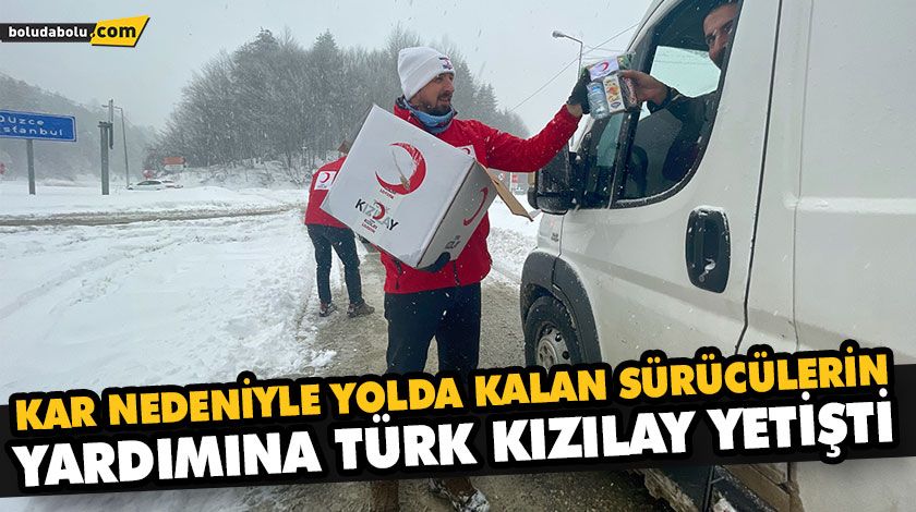 KAR NEDENİYLE YOLDA KALAN SÜRÜCÜLERİN YARDIMINA TÜRK KIZILAY YETİŞTİ KAR NEDENİYLE YOLDA KALAN SÜRÜCÜLERİN YARDIMINA TÜRK KIZILAY YETİŞTİ