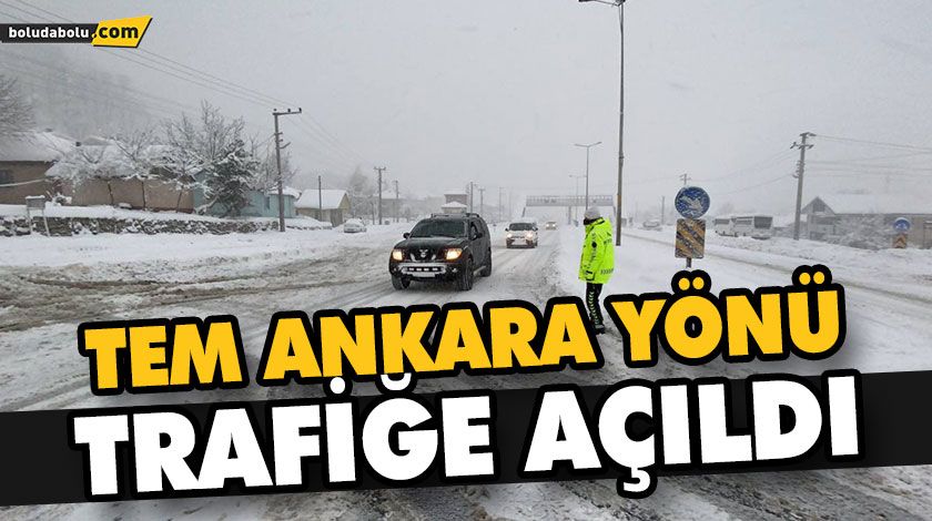 TEM ANKARA YÖNÜ TRAFİĞE AÇILDI TEM ANKARA YÖNÜ TRAFİĞE AÇILDI