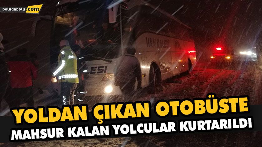 YOLDAN ÇIKAN OTOBÜSTE MAHSUR KALAN YOLCULAR KURTARILDI YOLDAN ÇIKAN OTOBÜSTE MAHSUR KALAN YOLCULAR KURTARILDI