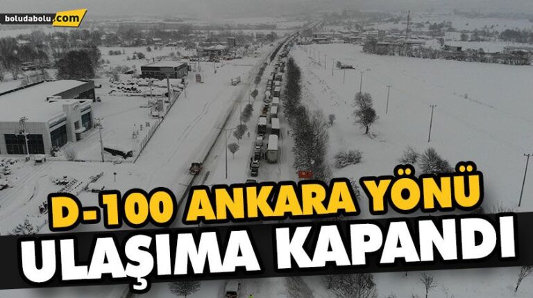 BOLU’DA, D100 KARAYOLU ANKARA YÖNÜ ULAŞIMA KAPANDI