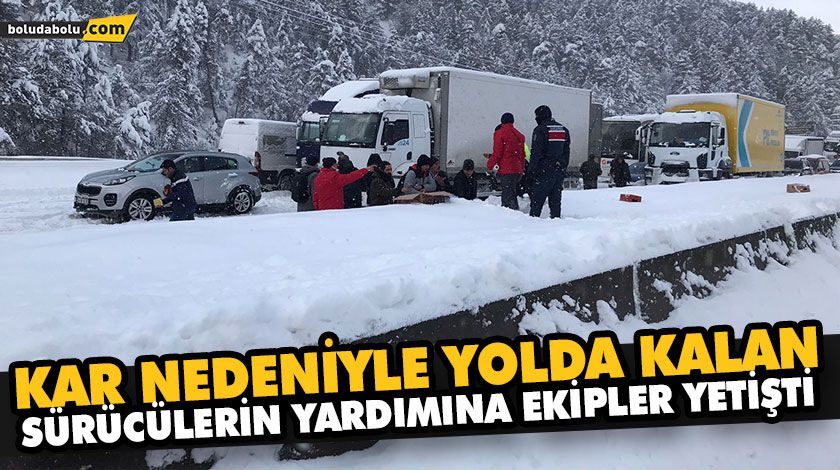 KAR NEDENİYLE YOLDA KALAN SÜRÜCÜLERİN YARDIMINA EKİPLER YETİŞTİ KAR NEDENİYLE YOLDA KALAN SÜRÜCÜLERİN YARDIMINA EKİPLER YETİŞTİ
