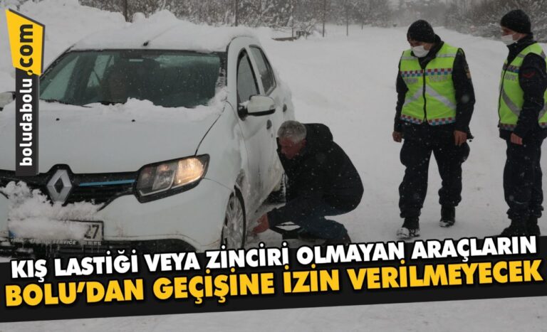 Kış lastiği veya zinciri olmayan araçların Bolu’dan geçişine izin verilmeyecek