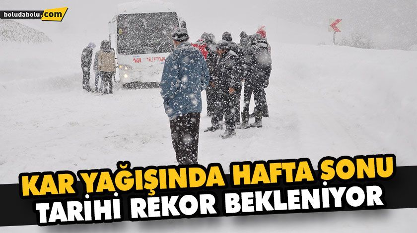 KAR YAĞIŞINDA HAFTA SONU TARİHİ REKOR BEKLENİYOR KAR YAĞIŞINDA HAFTA SONU TARİHİ REKOR BEKLENİYOR