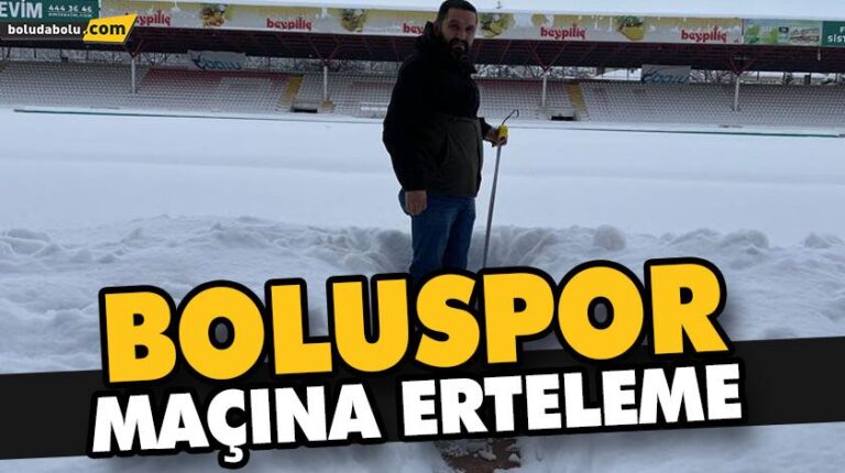 BOLUSPOR MAÇINA ERTELEME