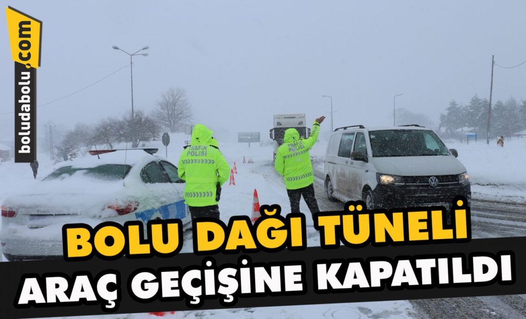 Anadolu Otoyolu’ndaki Bolu Dağı Tüneli tüm araçların geçişine kapatıldı Anadolu Otoyolu’ndaki Bolu Dağı Tüneli tüm araçların geçişine kapatıldı