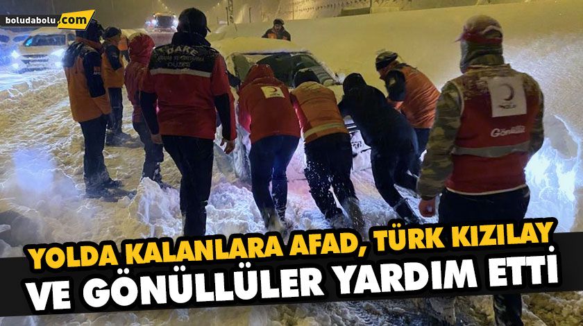 YOLDA KALANLARA AFAD, TÜRK KIZILAY VE GÖNÜLLÜLER YARDIM ETTİ YOLDA KALANLARA AFAD, TÜRK KIZILAY VE GÖNÜLLÜLER YARDIM ETTİ