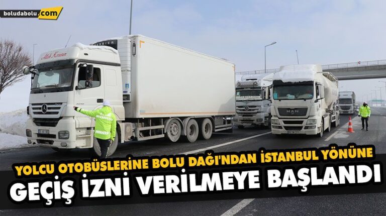 YOLCU OTOBÜSLERİNE BOLU DAĞI’NDAN İSTANBUL YÖNÜNE GEÇİŞ İZNİ VERİLMEYE BAŞLANDI