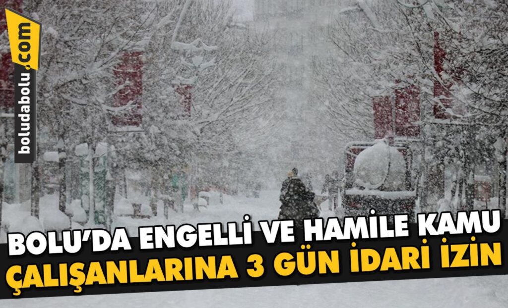 Bolu’da engelli ve hamile kamu çalışanlarına 3 gün idari izin Bolu’da engelli ve hamile kamu çalışanlarına 3 gün idari izin