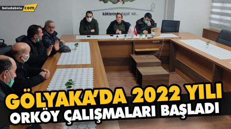 GÖLYAKA’DA 2022 YILI ORKÖY ÇALIŞMALARI BAŞLADI