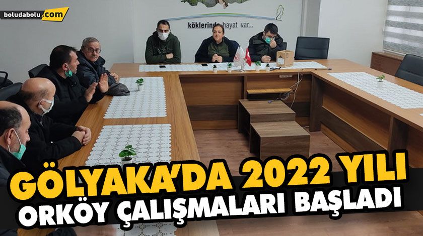 GÖLYAKA’DA 2022 YILI ORKÖY ÇALIŞMALARI BAŞLADI GÖLYAKA’DA 2022 YILI ORKÖY ÇALIŞMALARI BAŞLADI