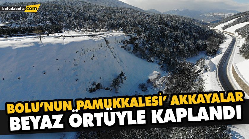 BOLU’NUN PAMUKKALESİ’ AKKAYALAR BEYAZ ÖRTÜYLE KAPLANDI BOLU’NUN PAMUKKALESİ’ AKKAYALAR BEYAZ ÖRTÜYLE KAPLANDI