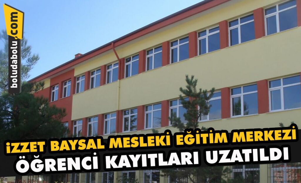 İzzet Baysal Mesleki Eğitim Merkezi öğrenci kayıtları uzatıldı İzzet Baysal Mesleki Eğitim Merkezi öğrenci kayıtları uzatıldı