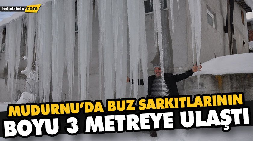 MUDURNU’DA BUZ SARKITLARININ BOYU 3 METREYE ULAŞTI