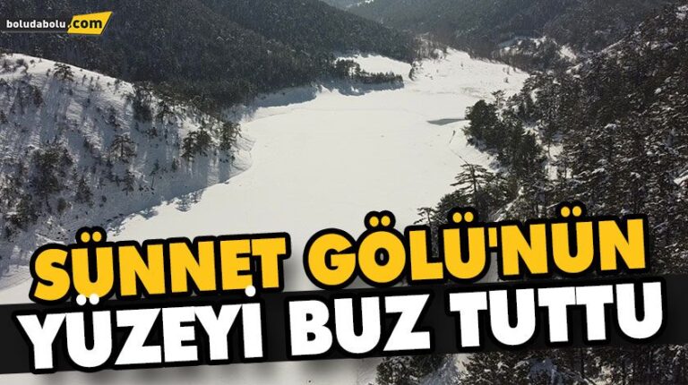 SÜNNET GÖLÜ’NÜN YÜZEYİ BUZ TUTTU