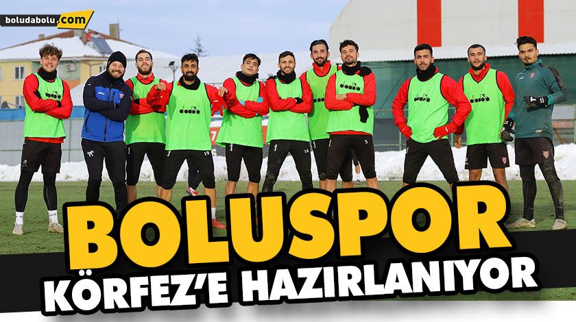 BOLUSPOR, KÖRFEZ’E HAZIRLANIYOR BOLUSPOR, KÖRFEZ’E HAZIRLANIYOR