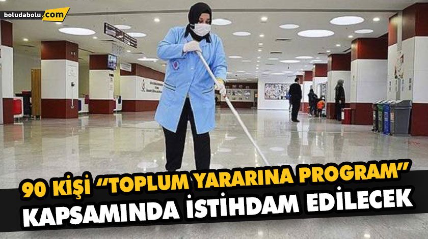 90 KİŞİ “TOPLUM YARARINA PROGRAM” KAPSAMINDA İSTİHDAM EDİLECEK 90 KİŞİ “TOPLUM YARARINA PROGRAM” KAPSAMINDA İSTİHDAM EDİLECEK