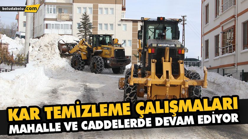 KAR TEMİZLEME ÇALIŞMALARI MAHALLE VE CADDELERDE DEVAM EDİYOR KAR TEMİZLEME ÇALIŞMALARI MAHALLE VE CADDELERDE DEVAM EDİYOR