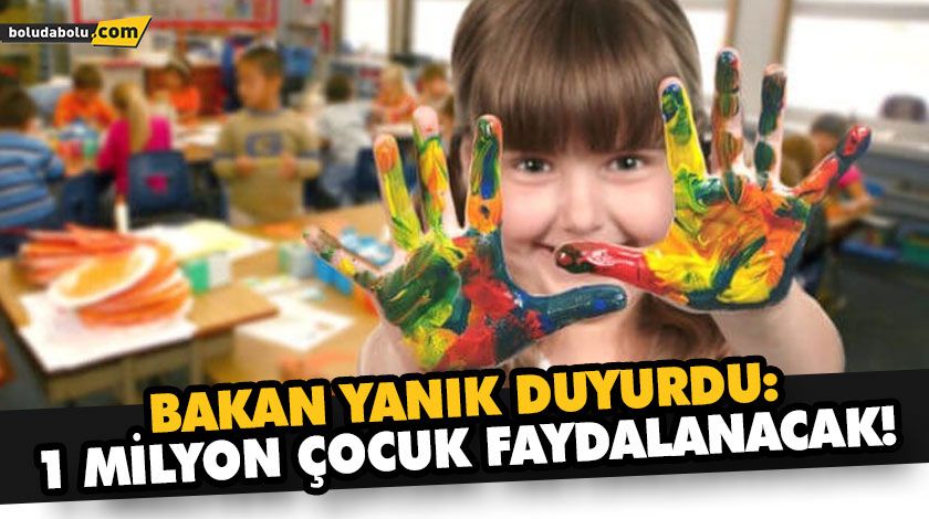 1 MİLYON ÇOCUK FAYDALANACAK! 1 MİLYON ÇOCUK FAYDALANACAK!