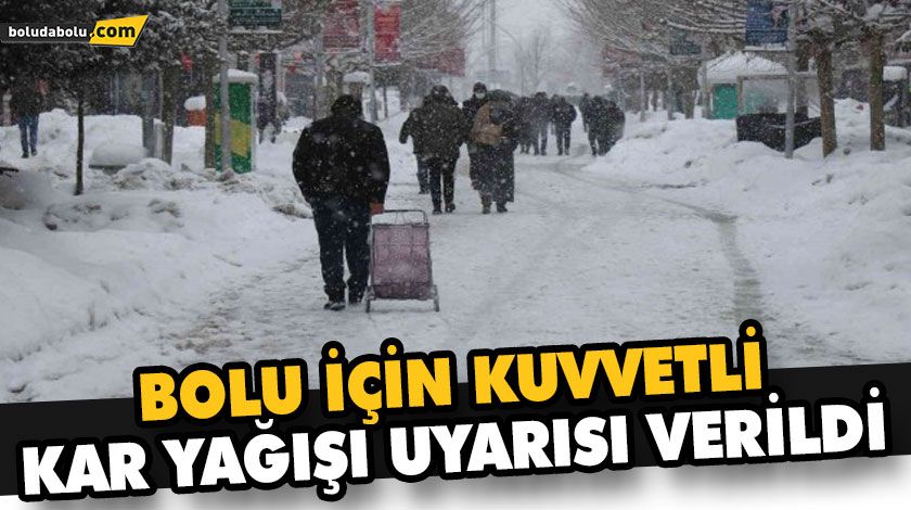 BOLU İÇİN KUVVETLİ KAR YAĞIŞI UYARISI VERİLDİ BOLU İÇİN KUVVETLİ KAR YAĞIŞI UYARISI VERİLDİ