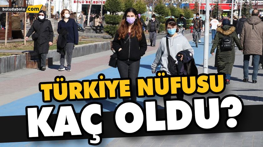 TÜRKİYE NÜFUSU KAÇ OLDU? TÜRKİYE NÜFUSU KAÇ OLDU?