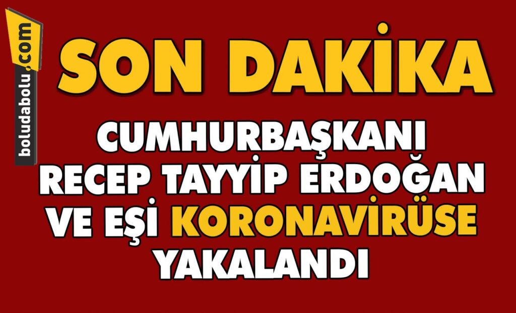 CUMHURBAŞKANI ERDOĞAN’IN KORONAVİRÜS TESTİ POZİTİF ÇIKTI CUMHURBAŞKANI ERDOĞAN’IN KORONAVİRÜS TESTİ POZİTİF ÇIKTI