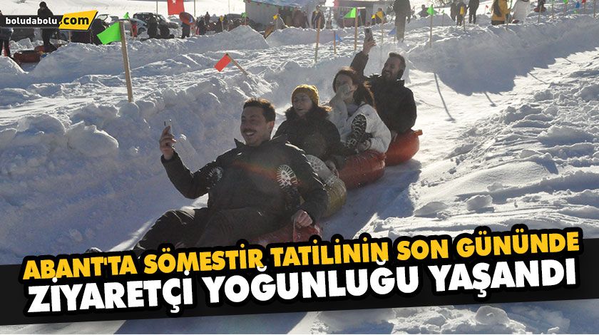 ABANT’TA SÖMESTİR TATİLİNİN SON GÜNÜNDE ZİYARETÇİ YOĞUNLUĞU YAŞANDI