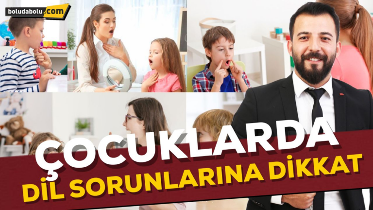 ÇOCUKLARDA DİL SORUNLARINA DİKKAT!